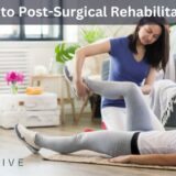 Guide to Post-Surgical Rehabilitation