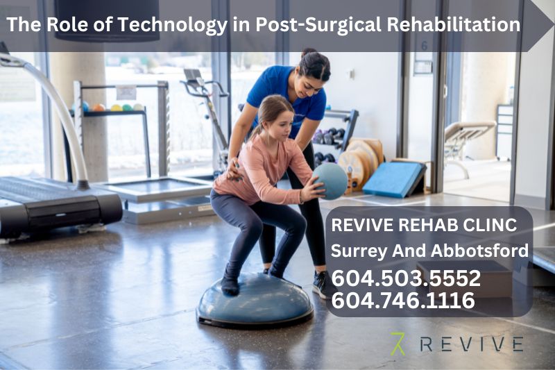 Role of Technology in Post-Surgical Rehabilitation